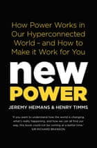 New Power by Jeremy Heimans and Henry Timms, out in Australia in April 2018 through Pan Macmillan