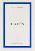 Cafés by Holly Pester.