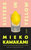Sisters in Yellow by Mieko Kawakami, translated by Laurel Taylor and Hitomi Yoshio