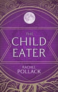 Rachel Pollack The Child Eater .jpg