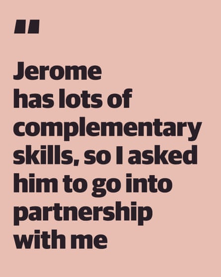 Quote: “Jerome has lots of complimentary skills, so I asked him to go into partnership with me”