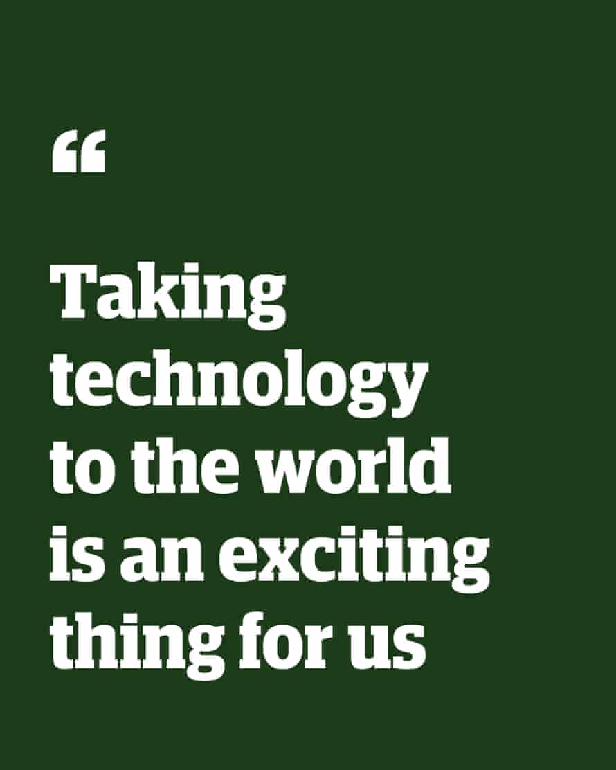 Quote: “Taking technology to the world is an exciting thing for us”