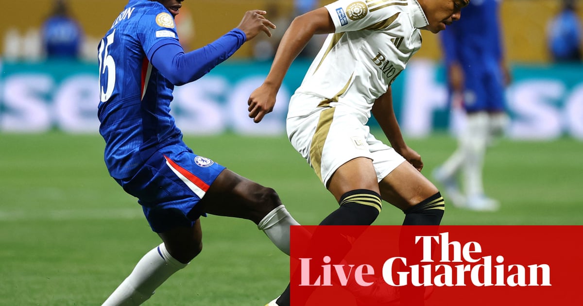 Chelsea v LAFC: Club World Cup – live Chelsea v LAFC: Club World Cup – live