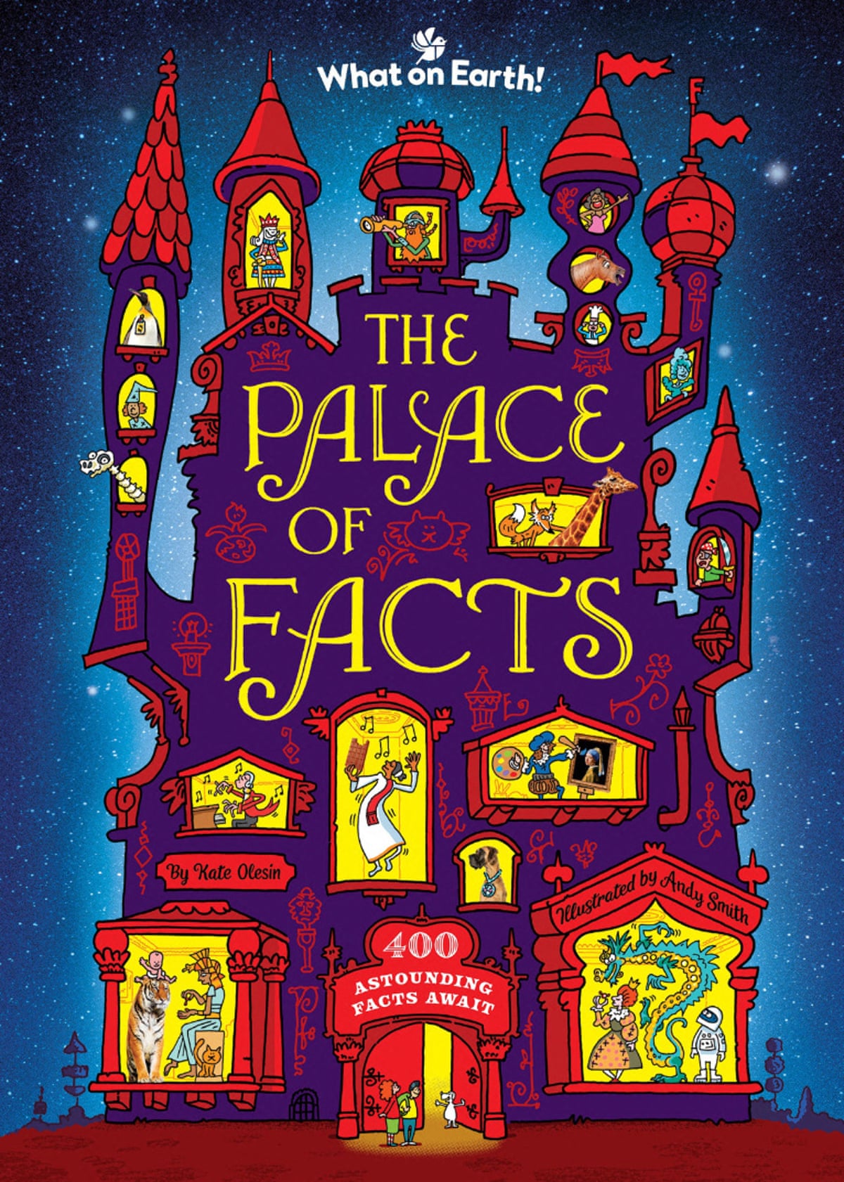 The Palace of Facts by Kate Olesin, illustrated by Andy Smith, What on Earth Books,