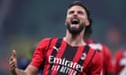 European roundup: Giroud fires Milan to stunning comeback win in derby