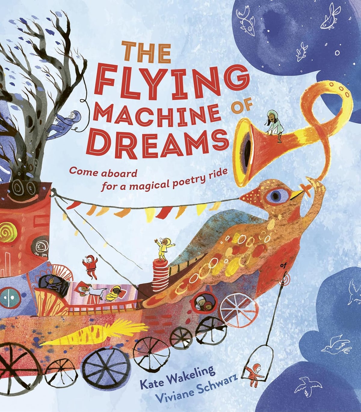 The Flying Machine of Dreams by Kate Wakeling, illustrated by Viviane Schwarz