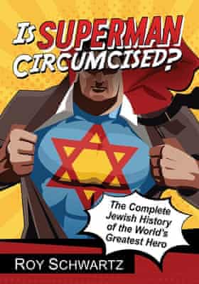 Is Superman Circumcised? by Roy Schwartz