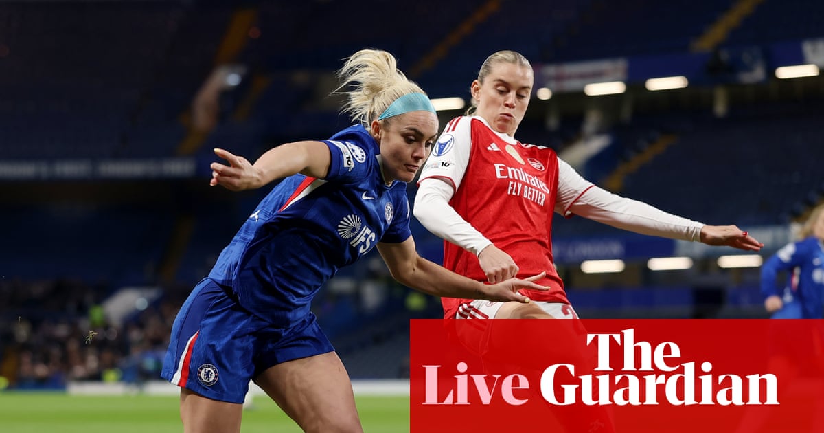 Chelsea v Arsenal: Women’s Champions League quarter-final, second leg – live