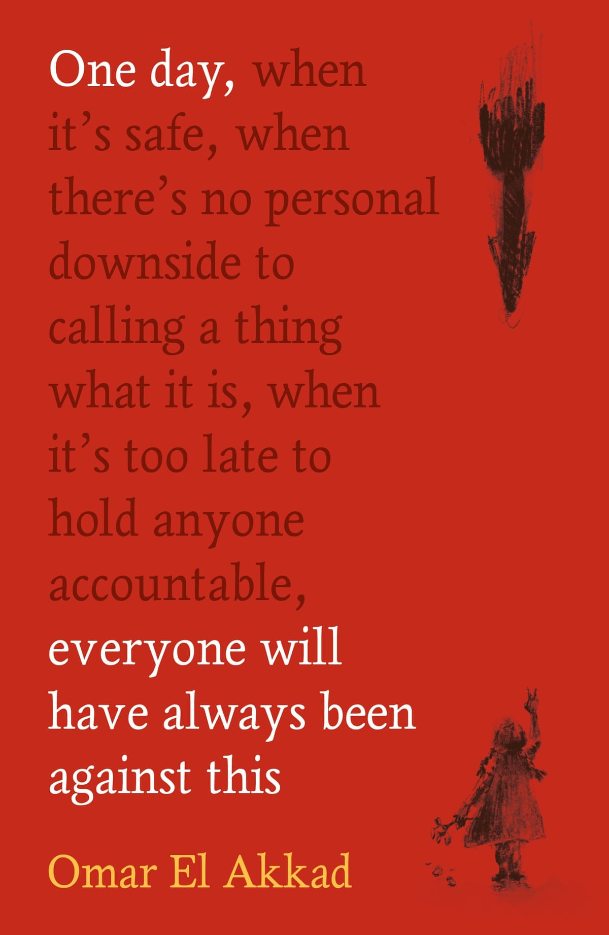 Cover for One Day, Everyone Will Have Always Been Against This