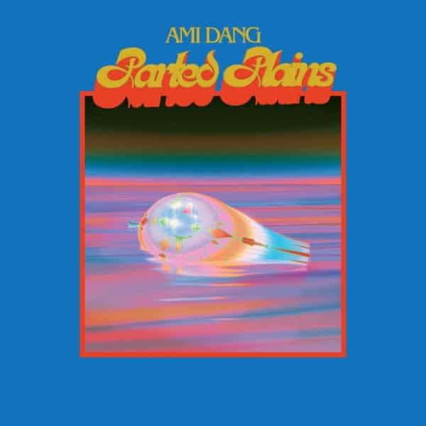 Ami Dang: Parted Plains album artwork