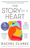 The Story of a Heart by Rachel Clarke.