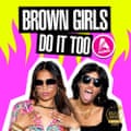 Τα Brown Girls της Poppy Jay και της Rubina Pubani το κάνουν επίσης