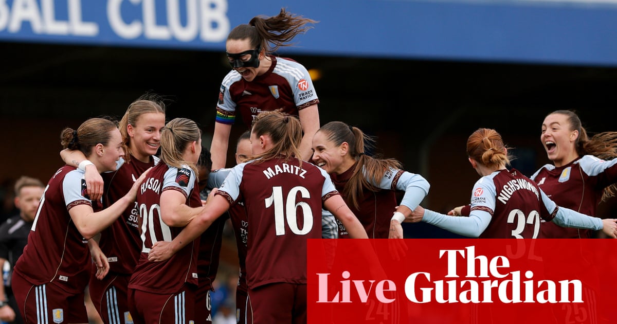 Chelsea v Aston Villa: Women’s Super League – live