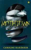 writing fantasy and science fiction book Mothtown by Caroline Hardaker