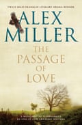 Alex Miller’s The Passage of Love