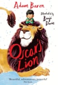 Oscar’s Lion by Adam Baron (HarperCollins),