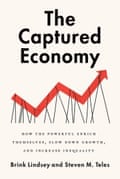 The Captured Economy by Brink Lindsey and Steven M. Teles, published by Oxford University Press