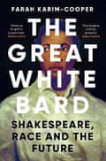 The Great White Bard by Farah Karim Cooper