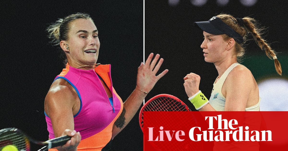 Aryna Sabalenka v Elena Rybakina: Australian Open 2026 final – live