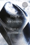 Cover of Tom’s Crossing by Mark Z Danielewski