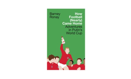 How Football (Nearly) Came Home, by Guardian sports writer Barney Ronay