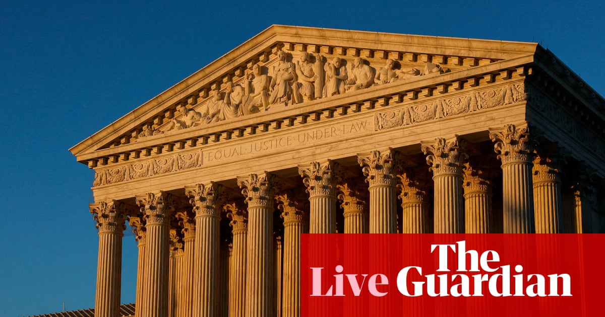 Supreme court to release opinions with several high-stakes rulings to come including birthright citizenship – US politics live
