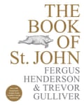 The Book of St John by Fergus Henderson &amp; Trevor Gulliver.