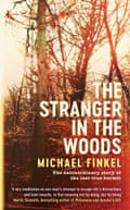 Cover image for The Stranger in the Woods by Michael Finkel