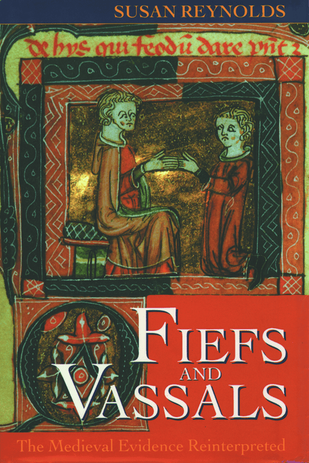 Susan Reynolds’ Fiefs and Vassals, published in 1994.