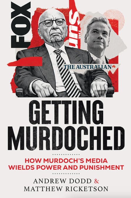Cover of Getting Murdoched by Andrew Dodd and Matthew Ricketson, featuring Rupert and Lachlan Murdoch