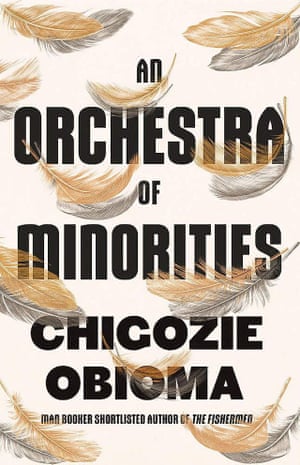 An Orchestra of Minorities by Chigozie Obioma