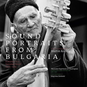 Sound Portraits from Bulgaria review | Jude Rogers's folk album the month