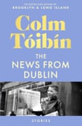 The News from Dublin by Colm Toibin.
