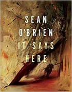 Sean O’Brien’s It Says Here
