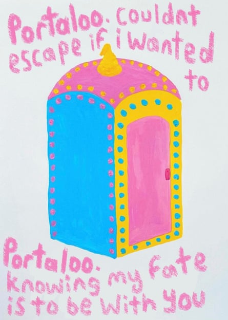 An artwork with a painting of a Portaloo in pink, yellow and blue, with the words 'Portaloo. Couldn't escape if i wanted to. Portaloo. knowing my fate is to be with you' in pink