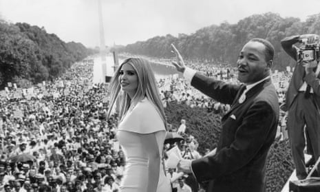 Ivanka Trump photoshopped into the famous photograph of American civil rights activist Dr Martin Luther King jr in Washington.
