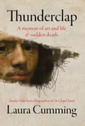 Thunderclap: A memoir of art and life & sudden death by Laura Cumming.