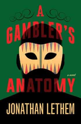 A Gambler’s Anatomy, by Jonathan Lethem