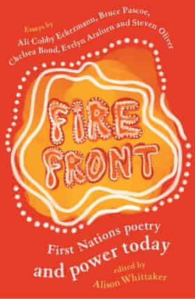 Fire Front: First Nations poetry and power today – a new anthology edited by Alison Whittaker and released March 2020.