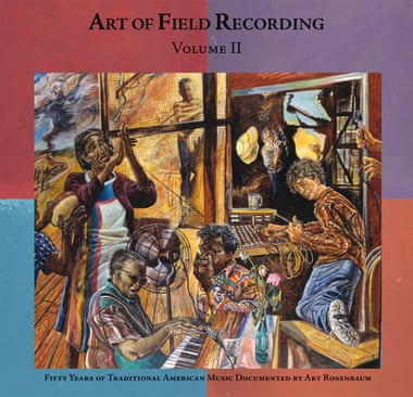 Art of Field Recording Vol II album cover for obit of Art Rosenbaum