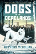 Dogs of the Deadlands by Anthony McGowan, illustrated by Keith Roberts