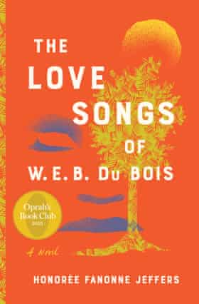 The Love Songs of WEB Du Bois by Honorée Fanonne Jeffers (HarperCollins)