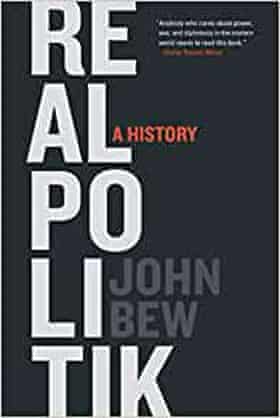 Realpolitik by John Bew
