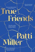 True Friends, a memoir by Australian author Patti Miller