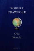 Old World by Robert Crawford (Cape, £13)