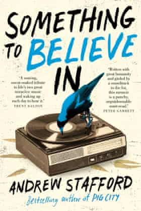 Andrew Stafford’s Something to Believe In ($32.94, UQP)