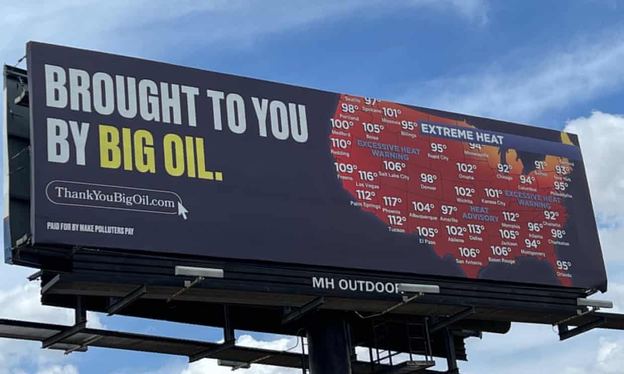 ‘Brought to you by big oil’: US billboards call out companies for record heatwaves (theguardian.com)