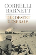 The cover of The Desert Generals by Correlli Barnett