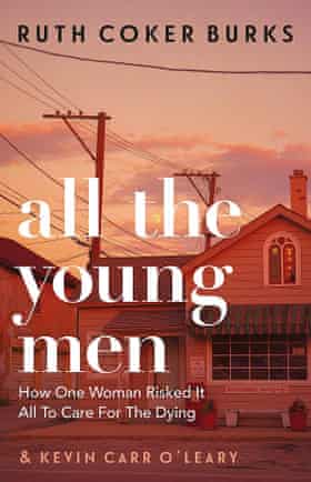 Tous les jeunes hommes de Ruth Coker Burks