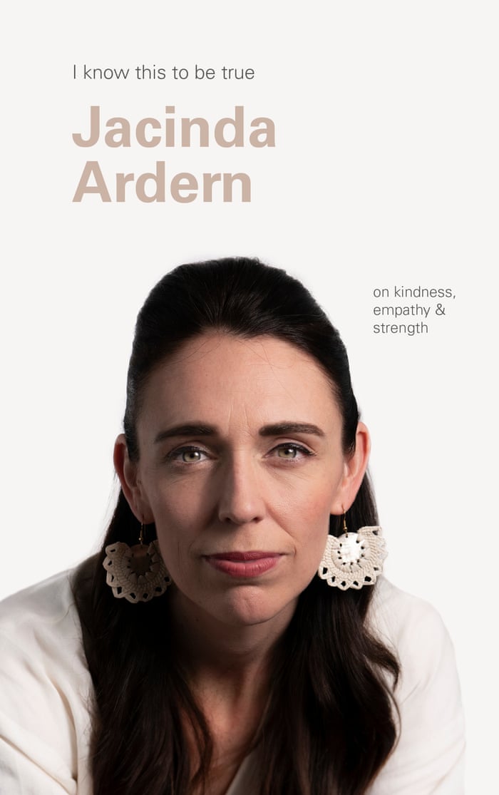 Jacinda Ardern Political Leaders Can Be Both Empathetic And Strong World News The Guardian